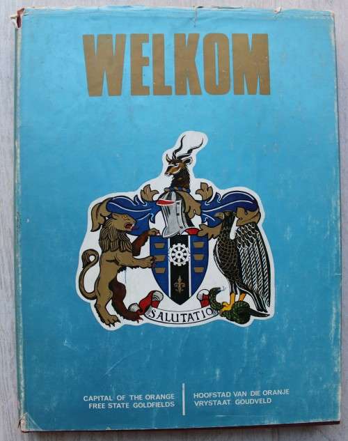 WELKOM Hoofstad van die Oranje Vrystaat Goudveld / Free State Goldfields