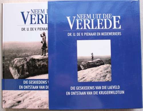NEEM UIT DIE VERLEDE deur U. de V. Pienaar ( Laeveld en ontstaan van Krugerwildtuin)