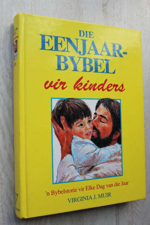 DIE EENJAAR-BYBEL VIR KINDERS deur Virginia J. Muir (Bybelstorie vir elke dag van die jaar)