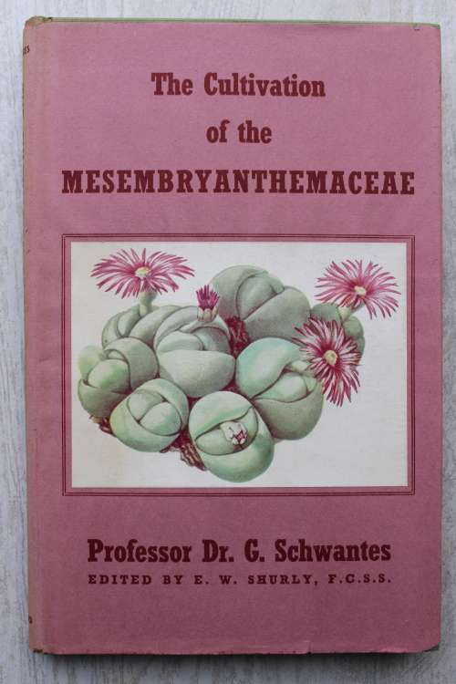 The Cultivation of the Mesembryanthemaceae - Schwantes