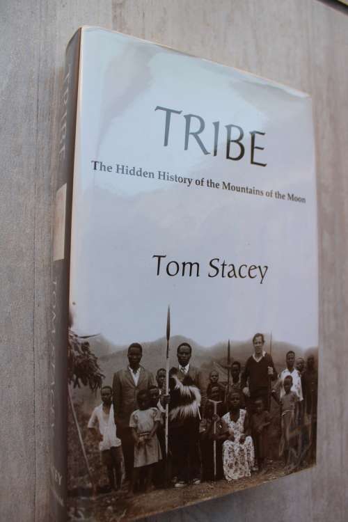 TRIBE: The Hidden History of the Mountains of the Moon - Tom Stacey