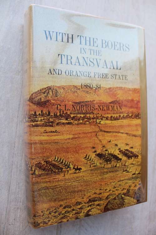 With The Boers In Transvaal and Orange Freeestate 1880-81 C L Norris-Newman