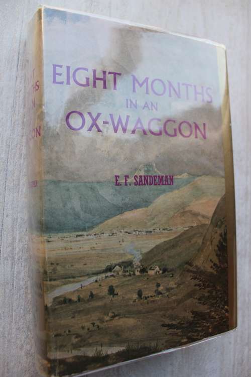 Eight Months in an Ox-Waggon Reminiscenes of Boer Life - E F Sandeman