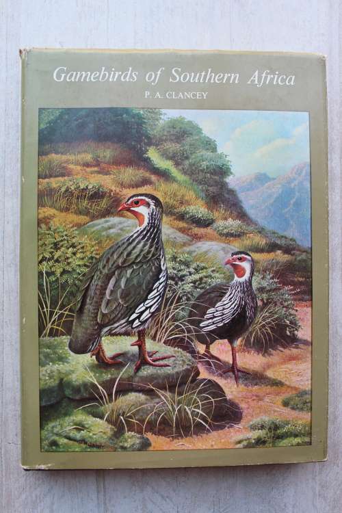 Gamebirds of Southern Africa -   P A Clancey