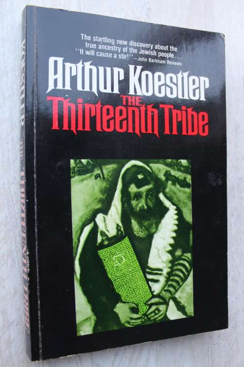 The Thirteenth Tribe - The Khazar Empire and its Heritage -  Koestler