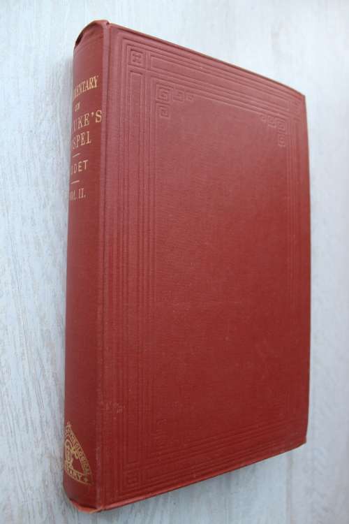 Commentary on The Gospel of St Luke  - Godet