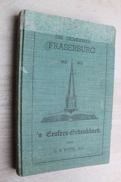 Kotze: Die Nederduits Gereformeerde Gemeente Fraserburg 1851 -1951