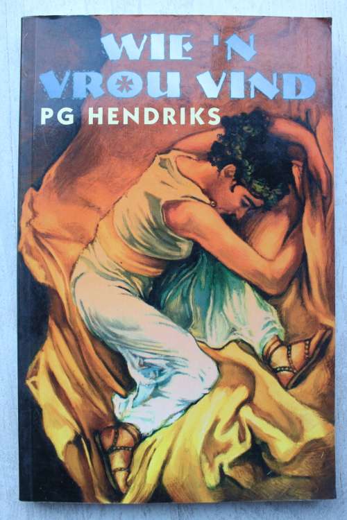 WIE `N VROU VIND -  P G Hendriks