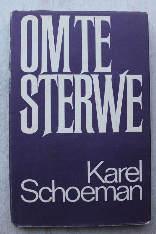 Om Te Sterwe - Karel Schoeman