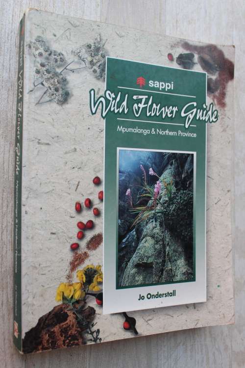 SIGNED:  Sappi Wild Flower Guide Mpumalanga & Northern Province -  Jo Onderstall
