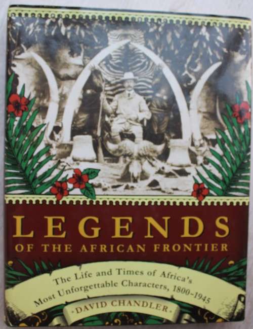 Legends of the African Frontier - David Chandler