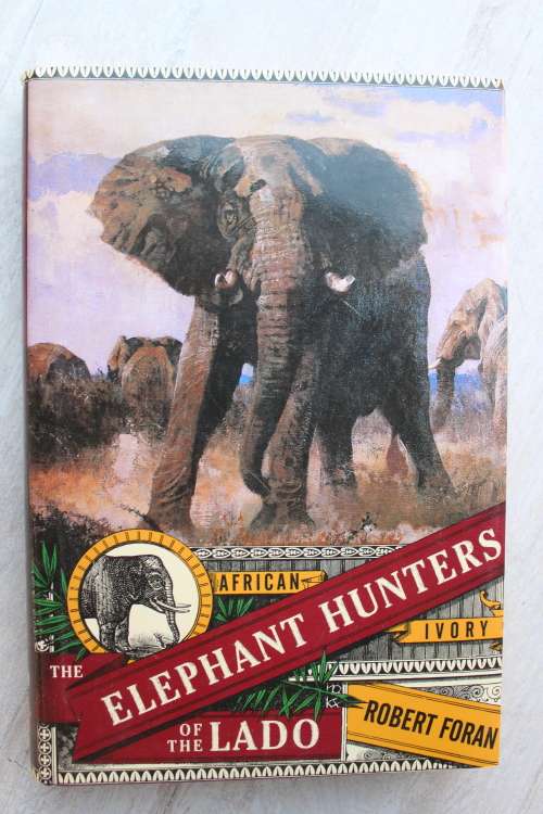 The Elephant Hunters of the Lado - Robert Foran