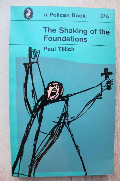 The Shaking of Foundations - Paul Tillich