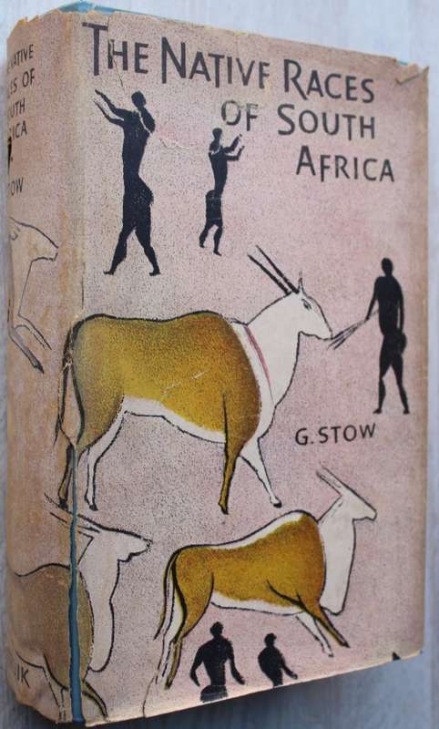 THE NATIVE RACES OF SOUTH AFRICA  - Stow