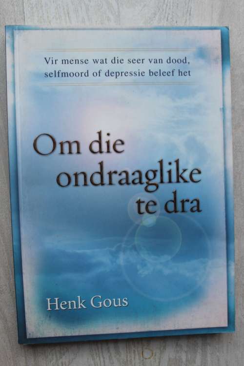 Om die ondraaglike te dra - Henk Gous