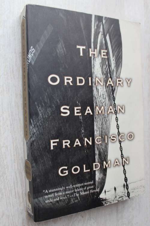 The ordinary seaman - Fransisco Goldman