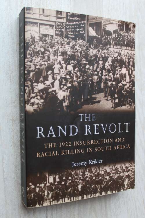 The Rand Revolt - The 1922 Insurrection and Racial Killings in South Africa