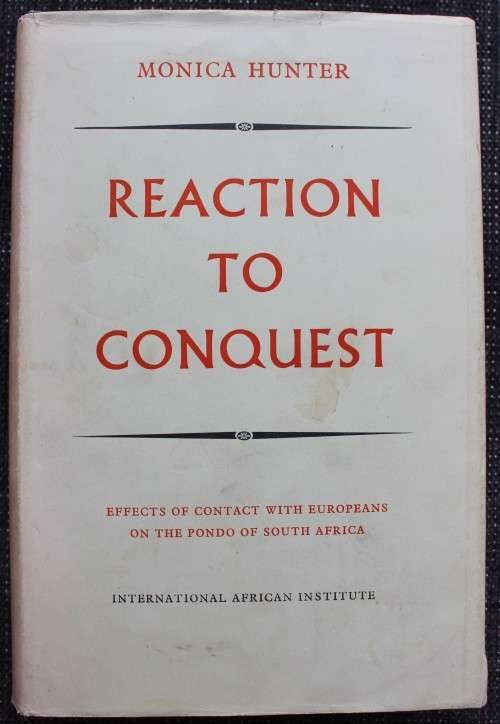 REACTION TO CONQUEST Effects of Contact with Europeans on the Pondo of South Africa - Monica Hunter