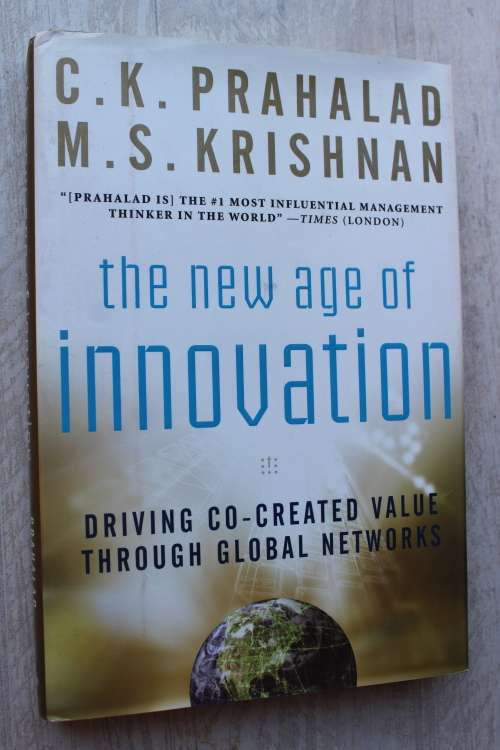 The New Age of Innovation - Driving Co Created Value Through Global Networks - Prahalad & Krisnan