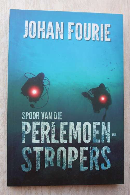 Spoor van die perlemoenstropers - Johan Fourie