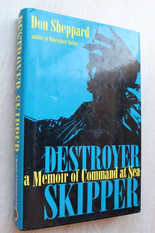 Destroyer Skipper: A Memoir of Command at Sea  - Sheppard