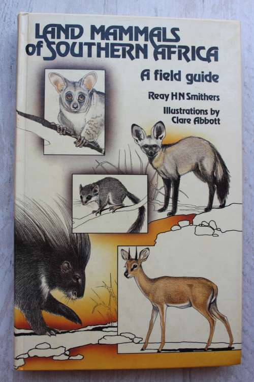 Land mammals of Southern Africa, a field guide - Smithers