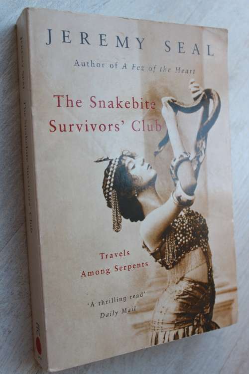 The Snakebite Survivors` Club: Travels Among Serpents - Jeremy Seal