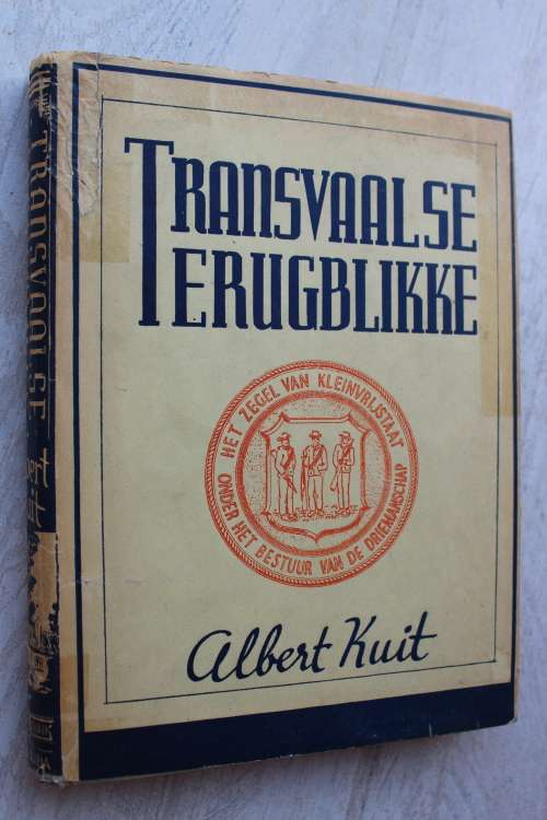 Transvaalse Terugblikke  -  Albert Kuit