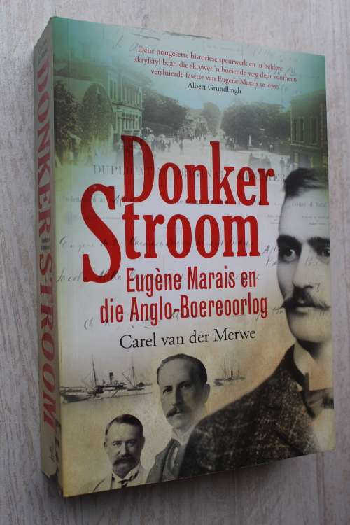 Donker Stroom : Eugene Marais en Die Anglo-Boereoorlog / Carel Van Der Merwe