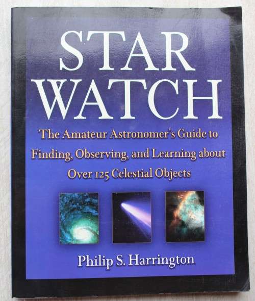 Star Watch: The Amateur Astronomer`s Guide to Finding, Observing, Learning about Over 125 Celestial