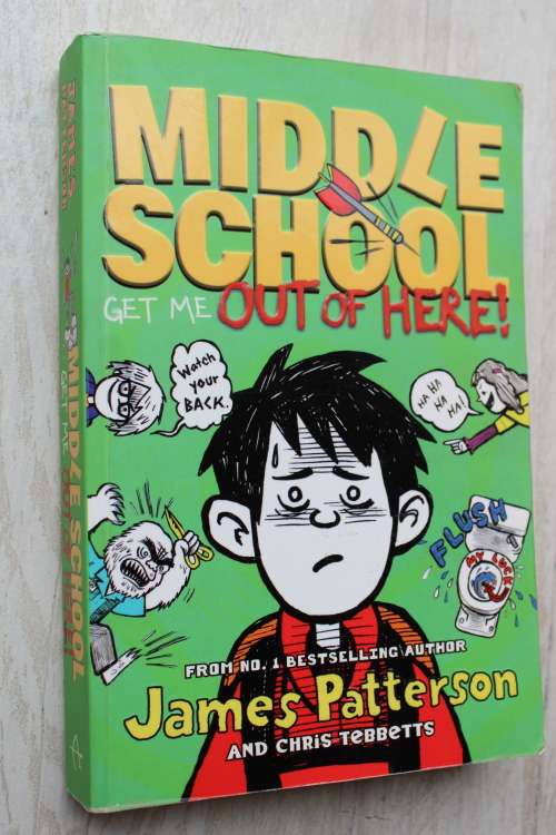 Middle school get me out of here - James Patterson