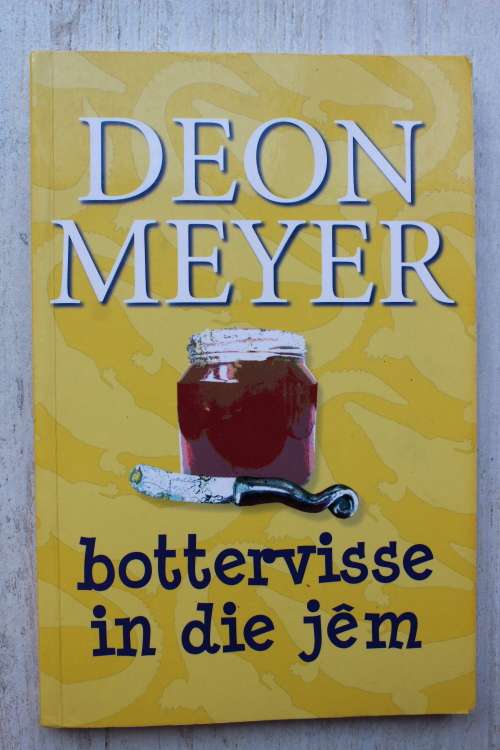 Bottervisse in die jem - Deon Meyer