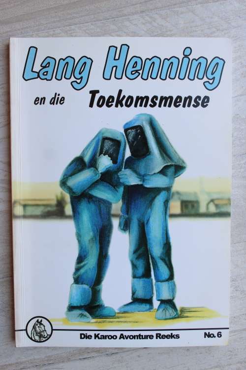Die Karoo Avonture - Lang Henning en die Toekomsmense - Sadler