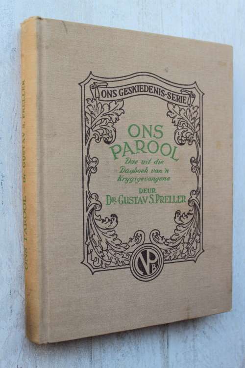 Ons Parool: Dae uit die Dagboek van `n Krygsgevangene  - Gustav Preller