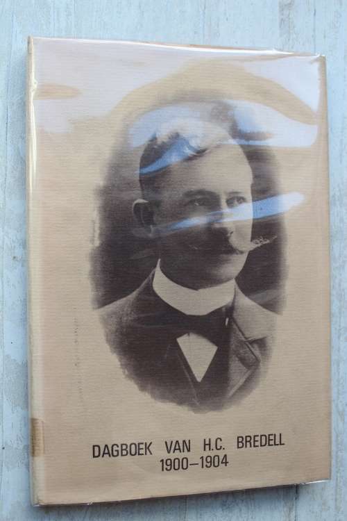 Dagboek van H.C.Bredell 1900-1904 - A.G.Oberholster    - Anglo-Boereoorlog