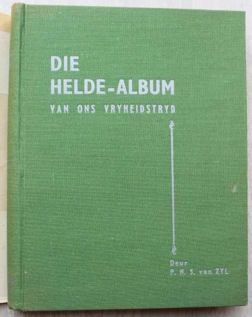 Die Helde-Album van ons Vryheidstryd -  P H S Van Zyl