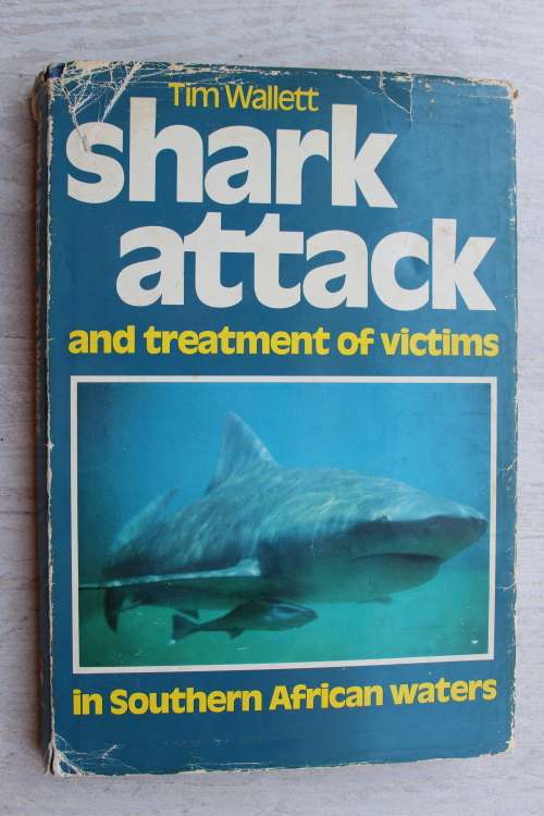 Shark Attack and Treatment of Victims in Southern African Waters - Tim Wallett
