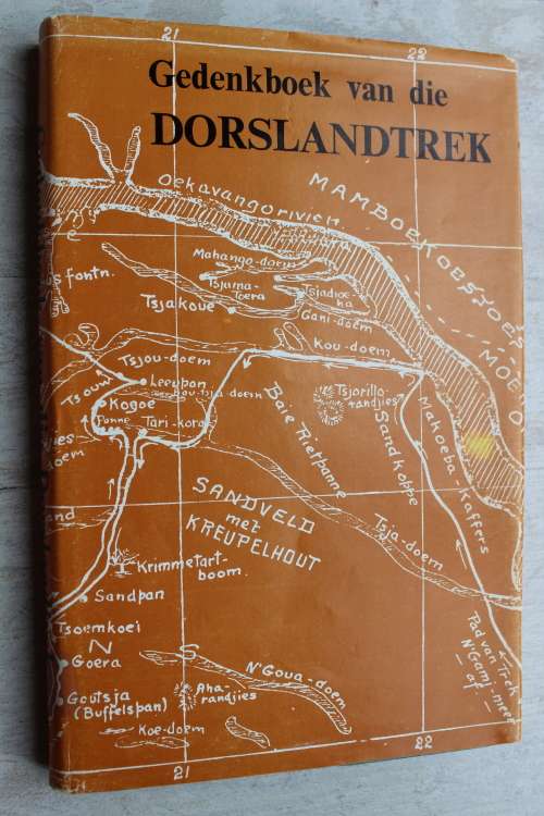 Gedenkboek van die Dorslandtrek saamgestel deur J.P. Jooste