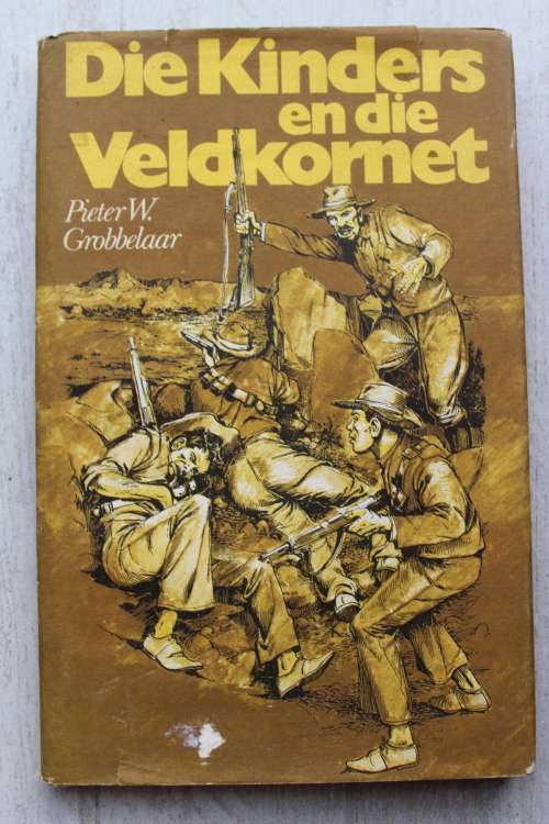 Die Kinders en die Veldkornet - Pieter W Grobbelaar