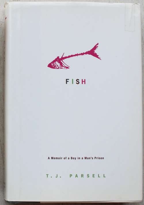 Fish: A Memoir of a Boy in a Man`s Prison - Parsell