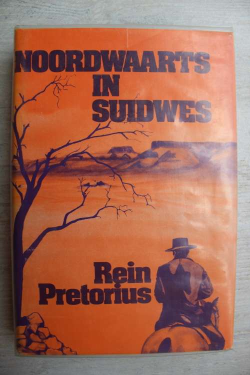 Rein Pretorius - Noordwaarts in Suidwes