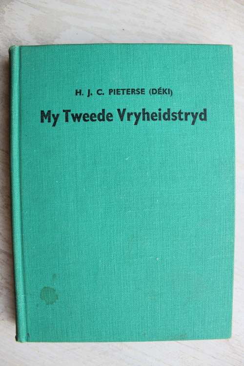 My Tweede Vryheidstryd - H J C Pieterse | Herinneringe van P.C.Joubert