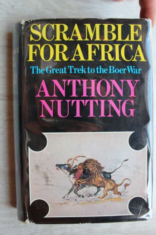 Scramble for Africa - Great Trek to Anglo-Boer War - Anthony Nutting