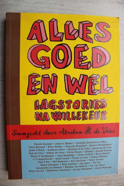 Alles goed en wel - Lagstories na willekeur - De Vries