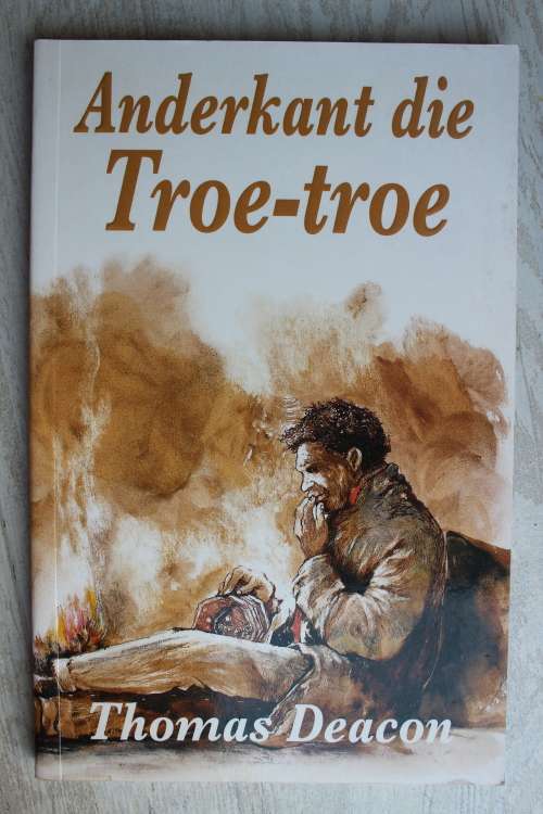 Anderkant die Troe-Troe - Thomas Deacon