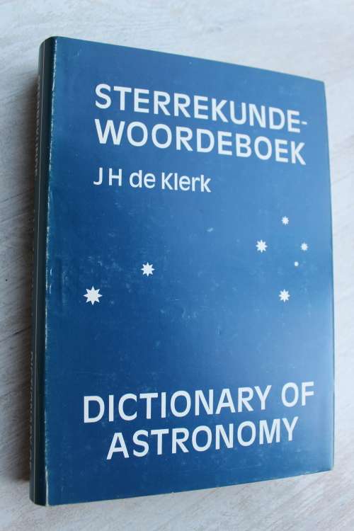 Sterrekunde Woordeboek / Dictionary of Astronomy - De Klerk