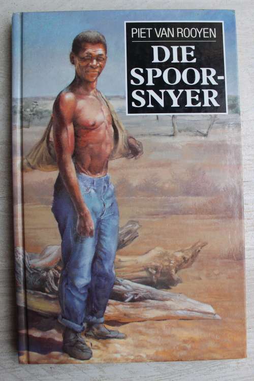 Die Spoorsnyer - Piet van Rooyen