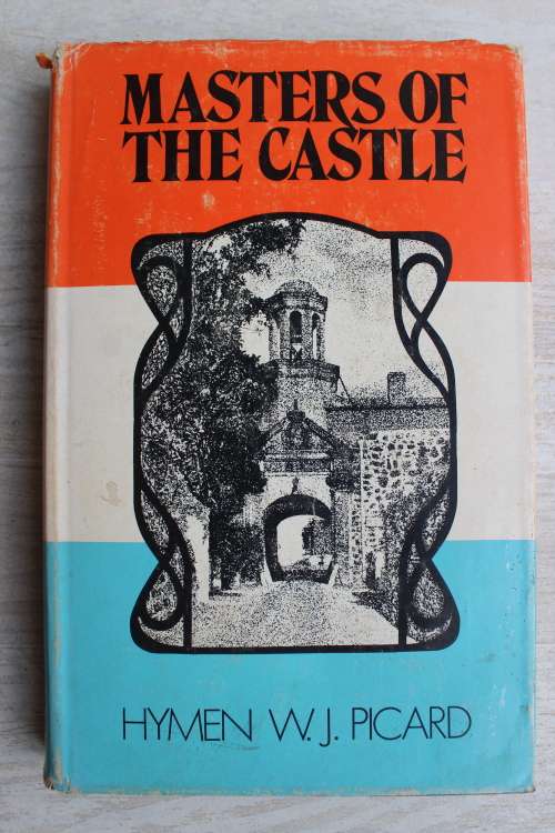 MASTERS OF THE CASTLE - Hymen W J Picard