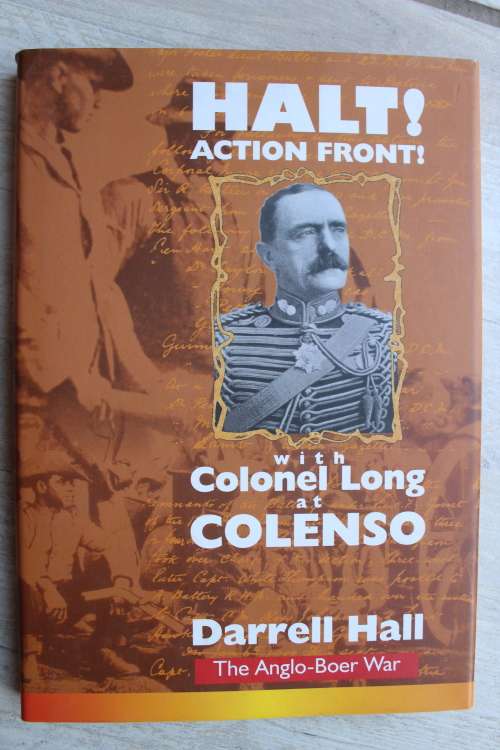 Halt, Action, Front with Colonel Long at Colenso - Darrell Hall