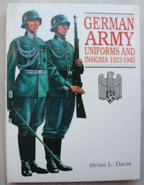 German Army Uniforms and Insignia 1933-1945 - Brian L. Davis